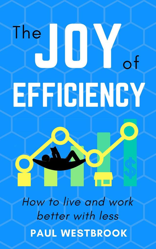 The Joy of Efficiency