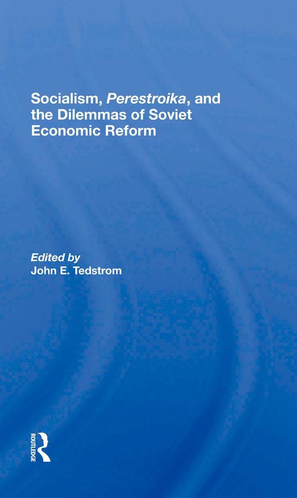 Socialism Perestroika And The Dilemmas Of Soviet Economic Reform