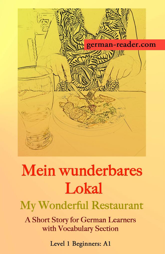 German Reader Level 1 Beginners (A1): Mein wunderbares Lokal