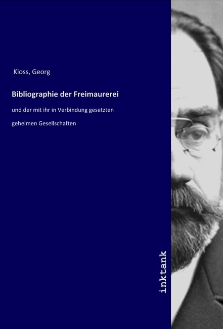 Bibliographie der Freimaurerei - Georg Kloss