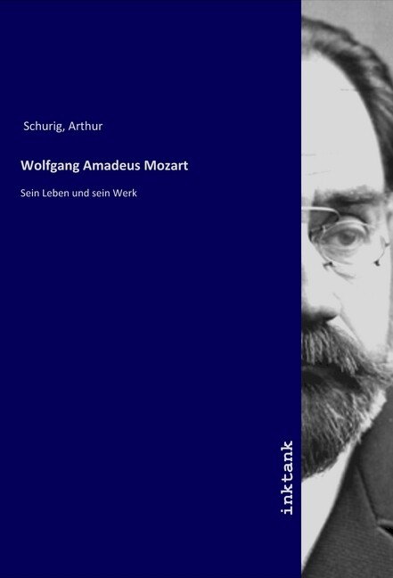 Wolfgang Amadeus Mozart - Arthur Schurig