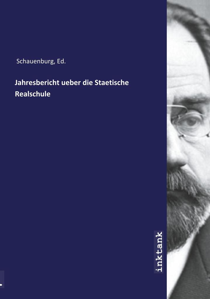 Image of Jahresbericht ueber die Staetische Realschule