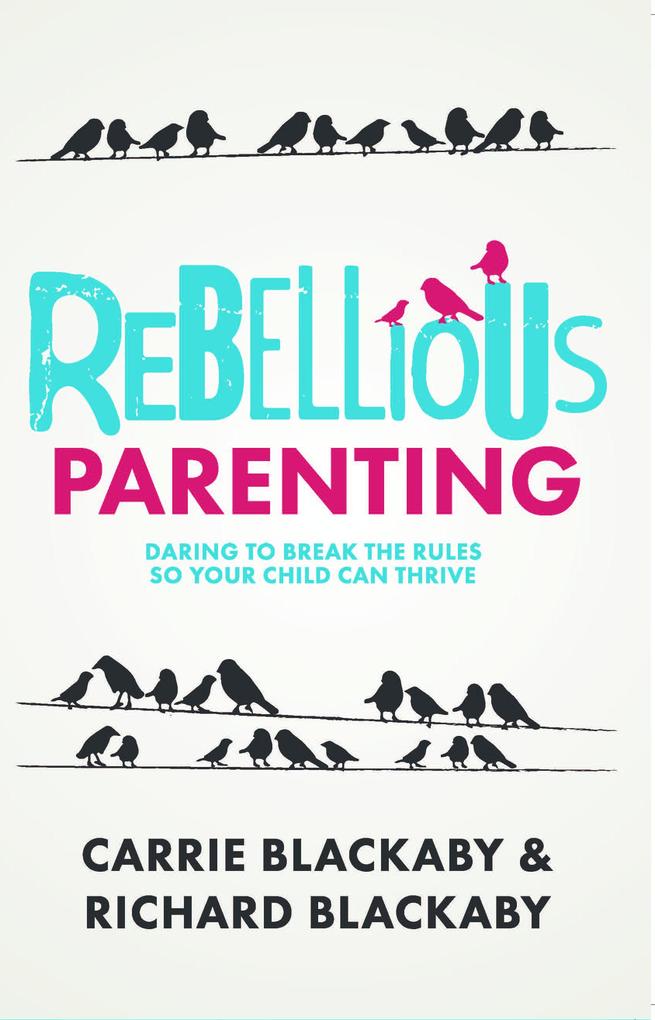 Rebellious Parenting