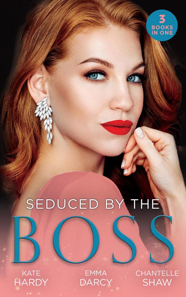 Seduced By The Boss: Billionaire Boss...Bridegroom? (Billionaires of London) / His Boardroom Mistress / Acquired by Her Greek Boss