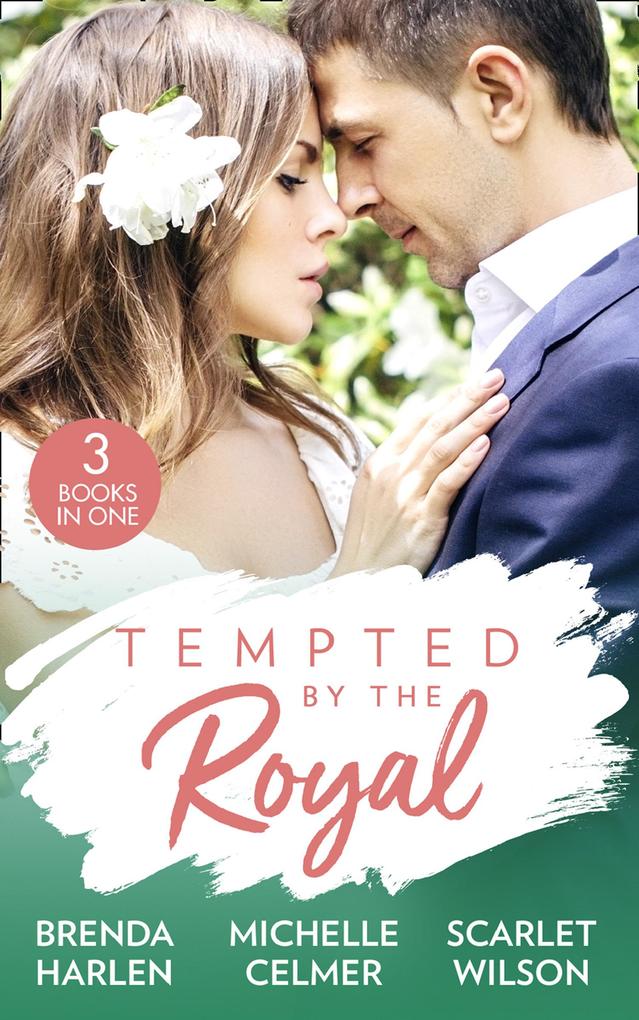 Tempted By The Royal: The Prince‘s Holiday Baby (Reigning Men) / Christmas with the Prince / The Prince She Never Forgot
