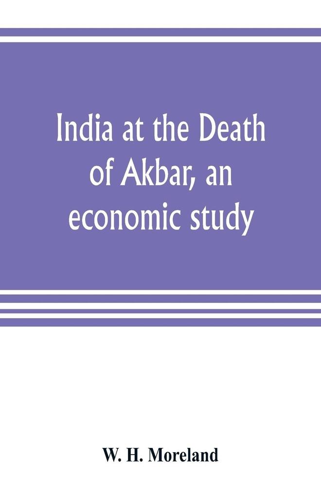 India at the Death of Akbar an economic study