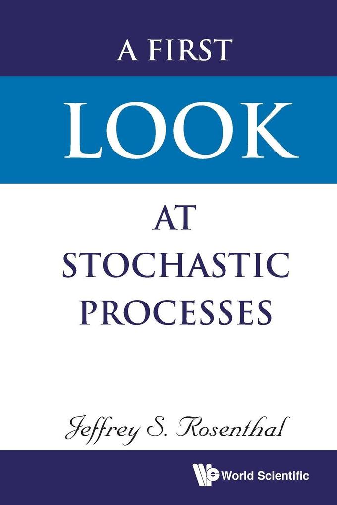 FIRST LOOK AT STOCHASTIC PROCESSES A
