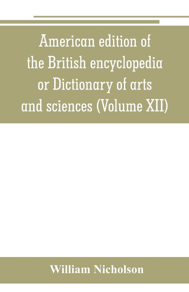 American edition of the British encyclopedia or Dictionary of arts and sciences