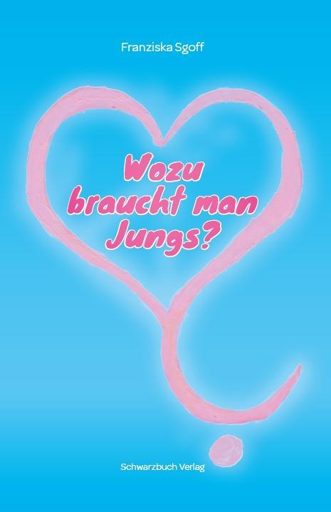 Image of Wozu braucht man Jungs?