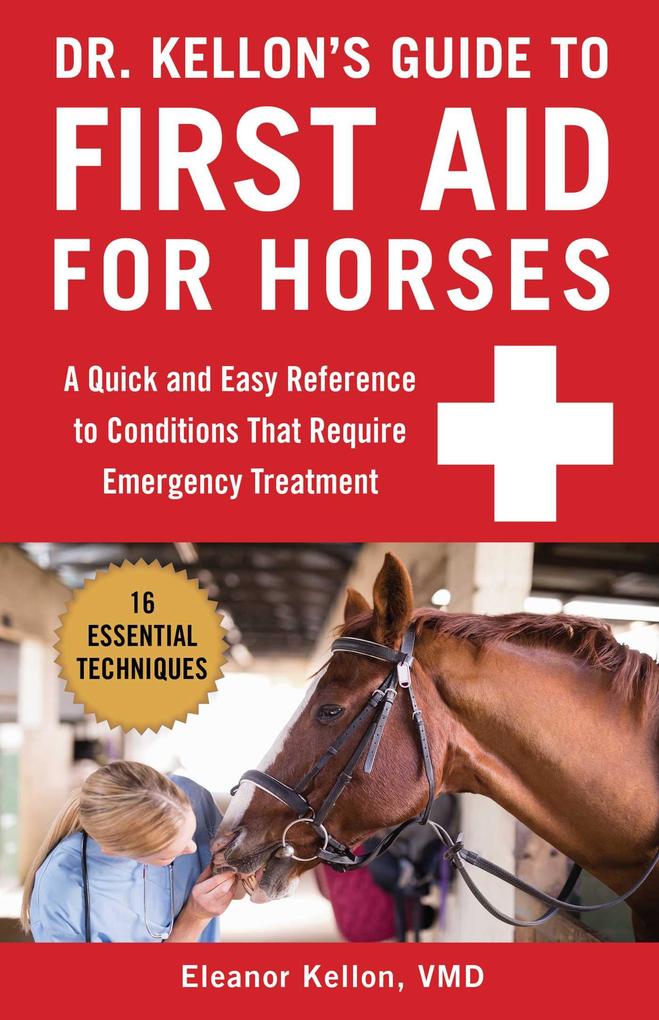 Dr. Kellon‘s Guide to First Aid for Horses