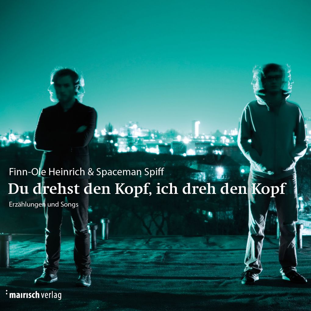 Du drehst den Kopf ich dreh den Kopf