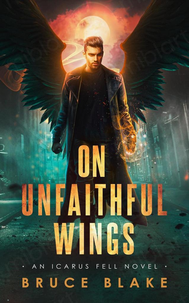 On Unfaithful Wings (An Icarus Fell Novel #1)