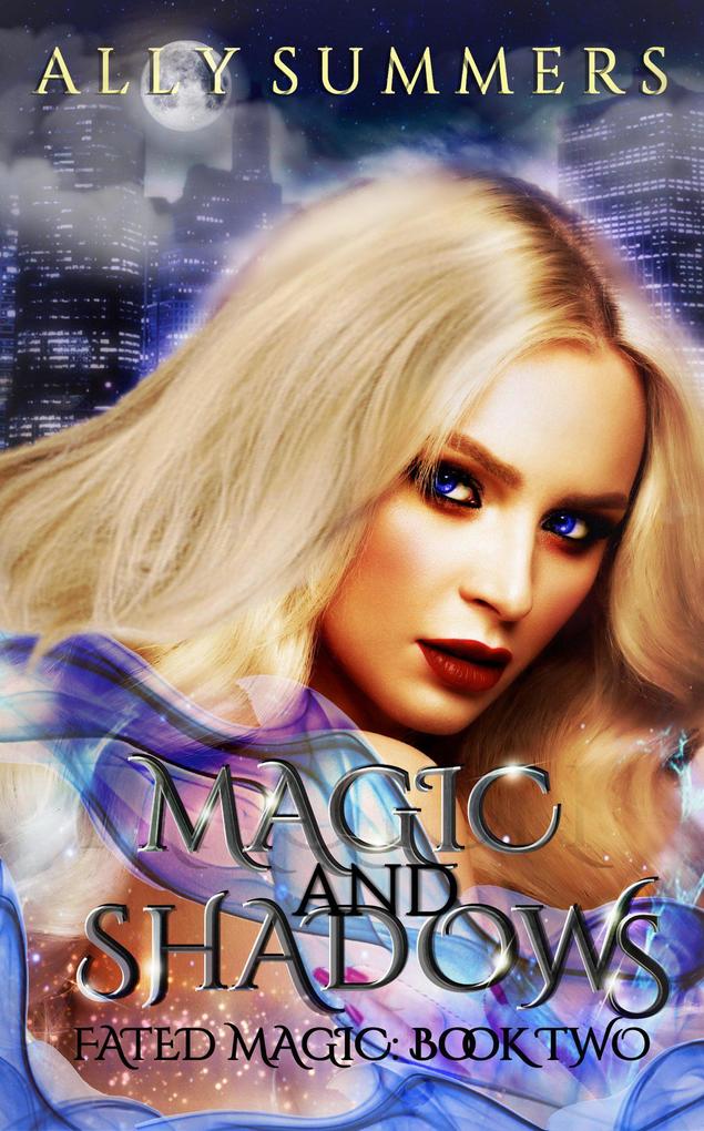 Magic and Shadows (Fated Magic Series #2)
