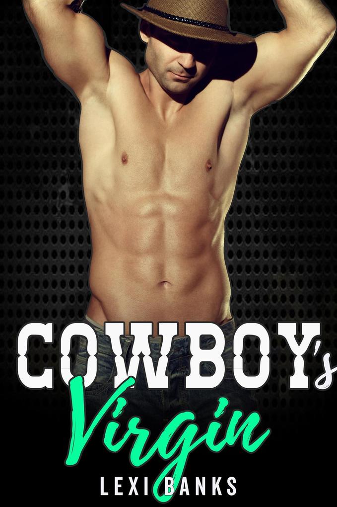 Cowboy‘s Virgin (The Hot Cowboys #6)