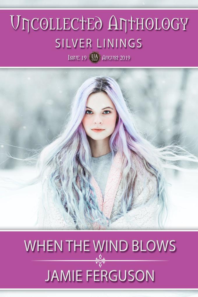 When the Wind Blows (Uncollected Anthology #19)
