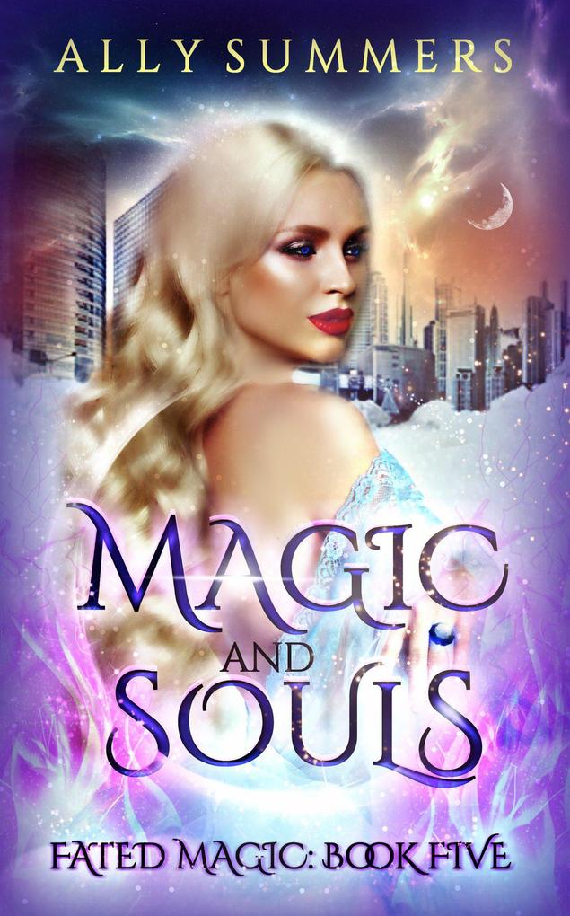 Magic and Souls (Fated Magic Series #5)