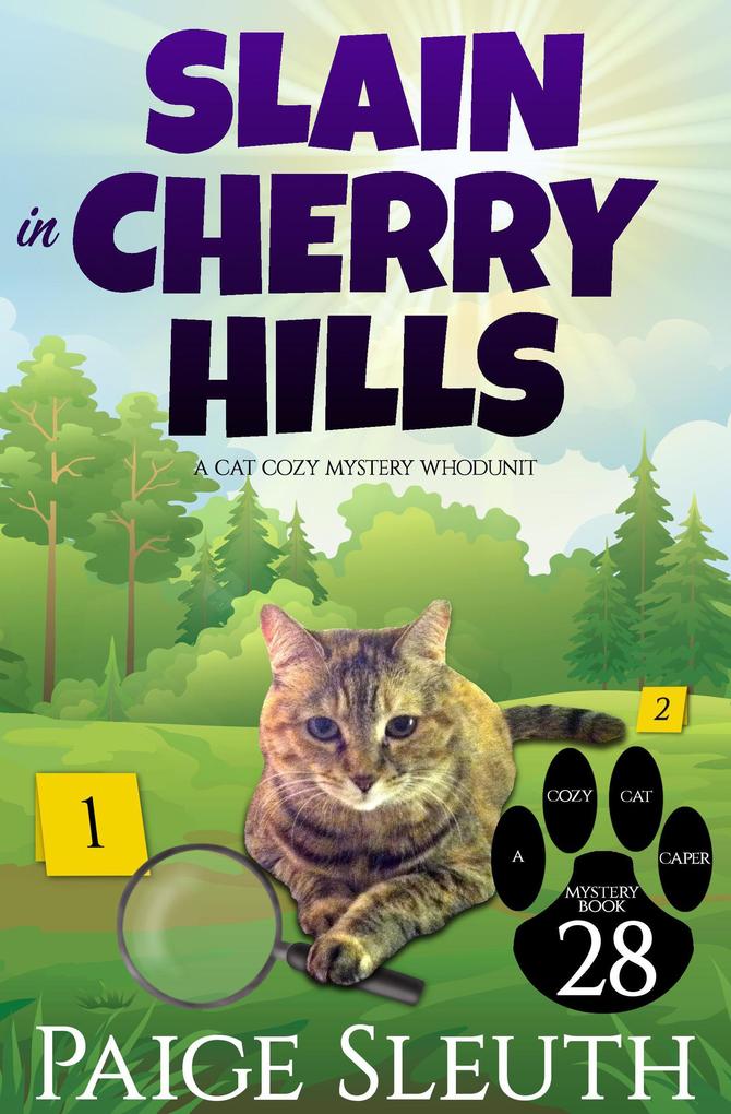 Slain in Cherry Hills: A Cat Cozy Mystery Whodunit (Cozy Cat Caper Mystery #28)