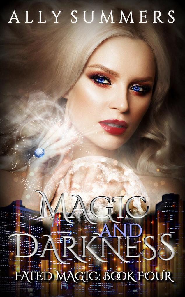 Magic and Darkness (Fated Magic Series #4)