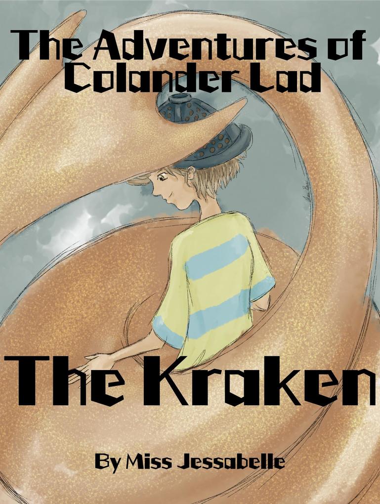 The Kraken (The Adventures of Colander Lad #1)