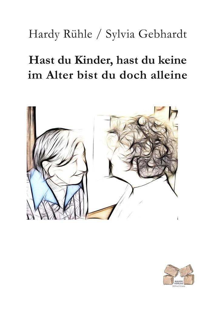 Hast du Kinder hast du keine im Alter bist du doch alleine