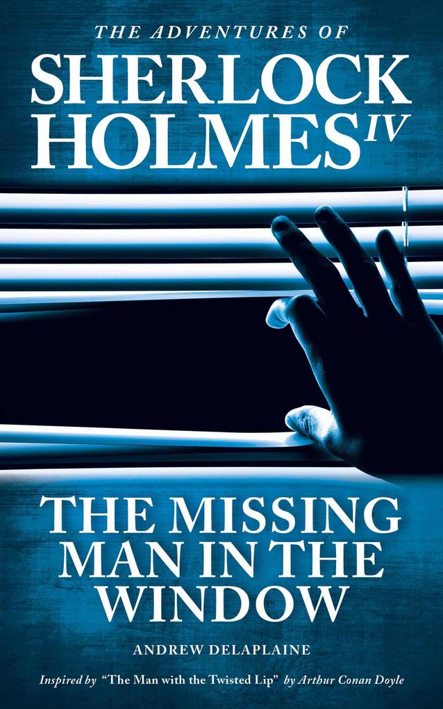 The Missing Man in the Window (The Adventures of Sherlock Holmes IV)