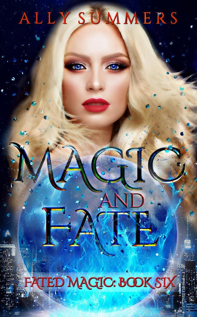 Magic and Fate (Fated Magic Series #6)