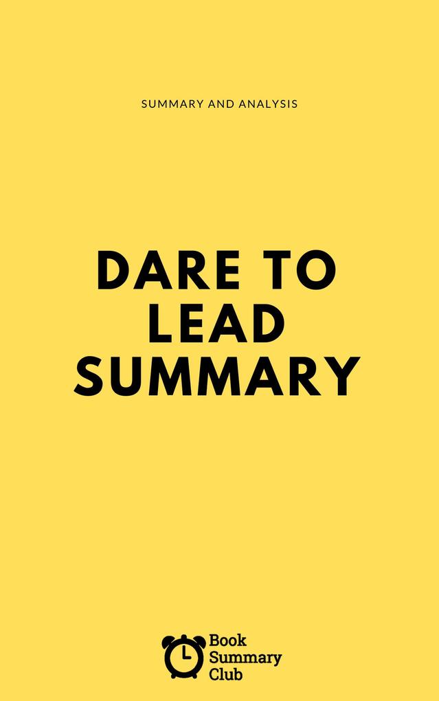 Dare To Lead Summary (Business Book Summaries)