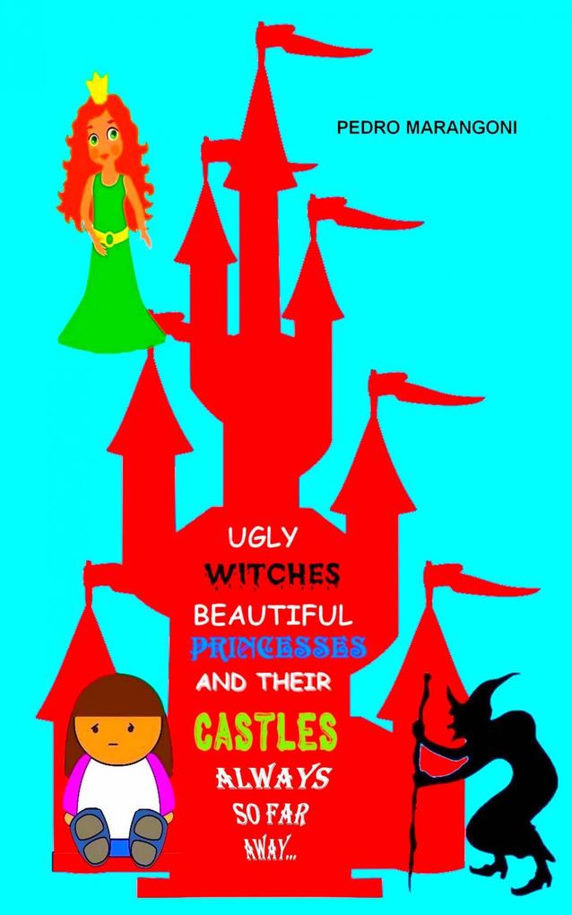 Ugly Witches Beautiful Princesses And Their Castles Always So Far Away...