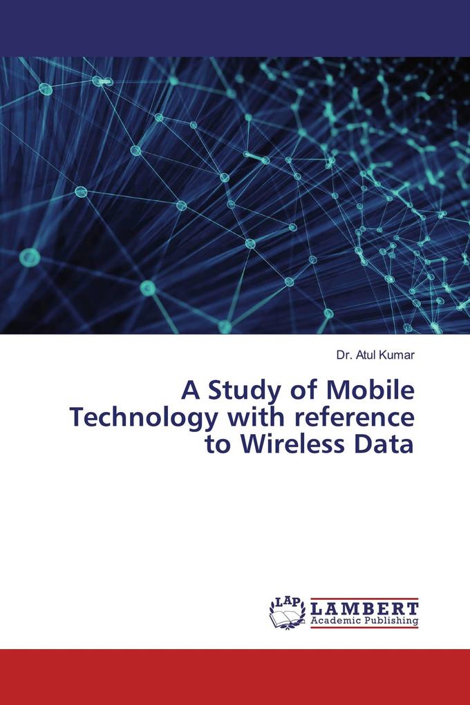 A Study of Mobile Technology with reference to Wireless Data