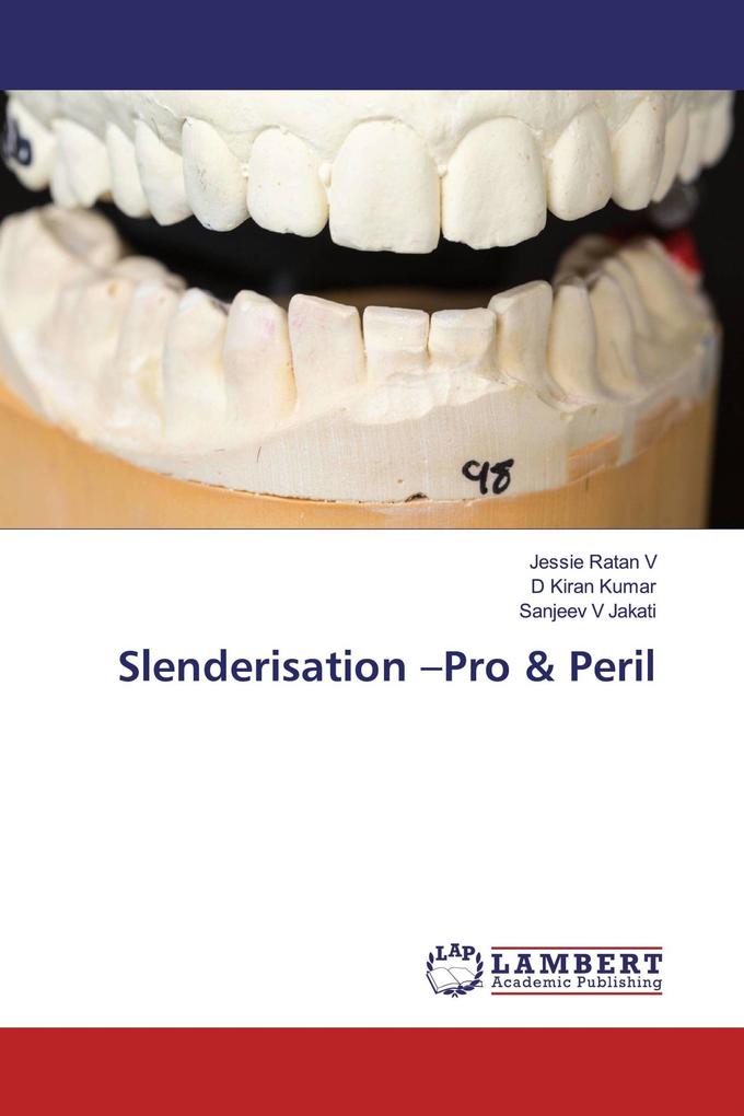 Slenderisation -Pro & Peril