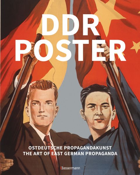 DDR Poster. 130 Propagandabilder Werbe- und künstlerische Plakate von den 40er- bis Ende der 80er-Jahre illustrieren die Geschichte des Kalten Krieges Zeitgeist und Lebensgefühl der DDR