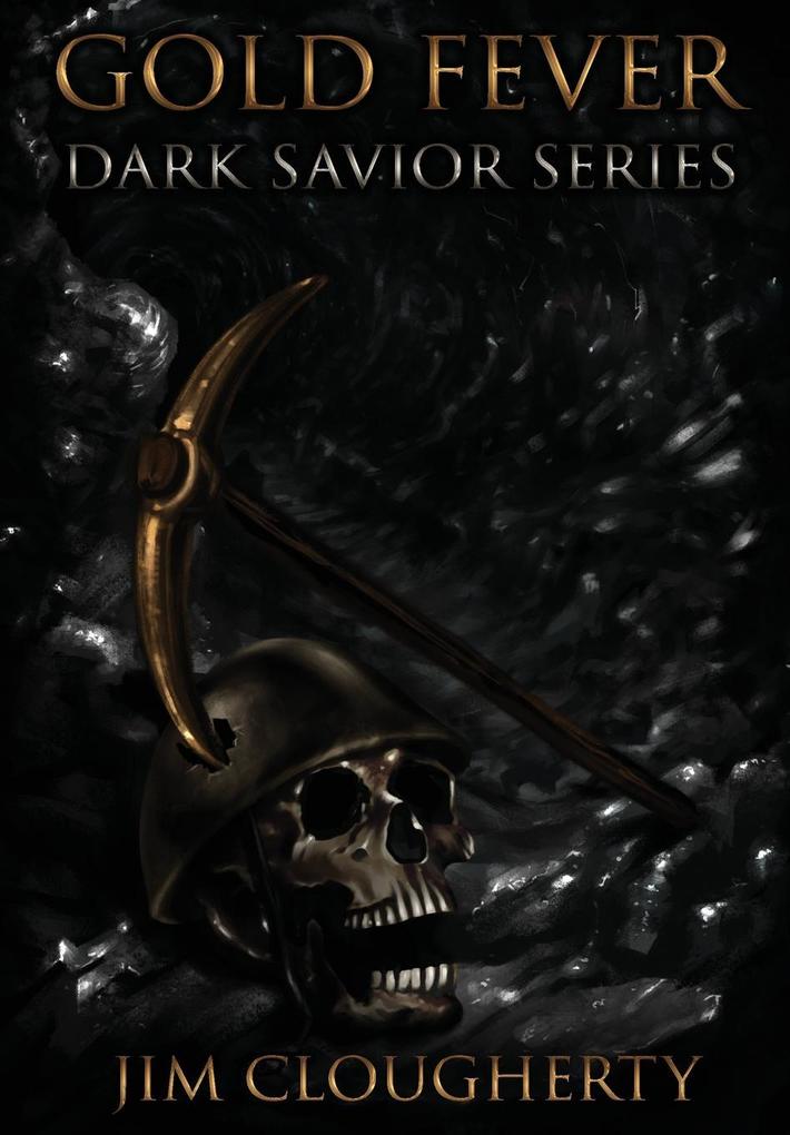Gold Fever: Dark Savior Series
