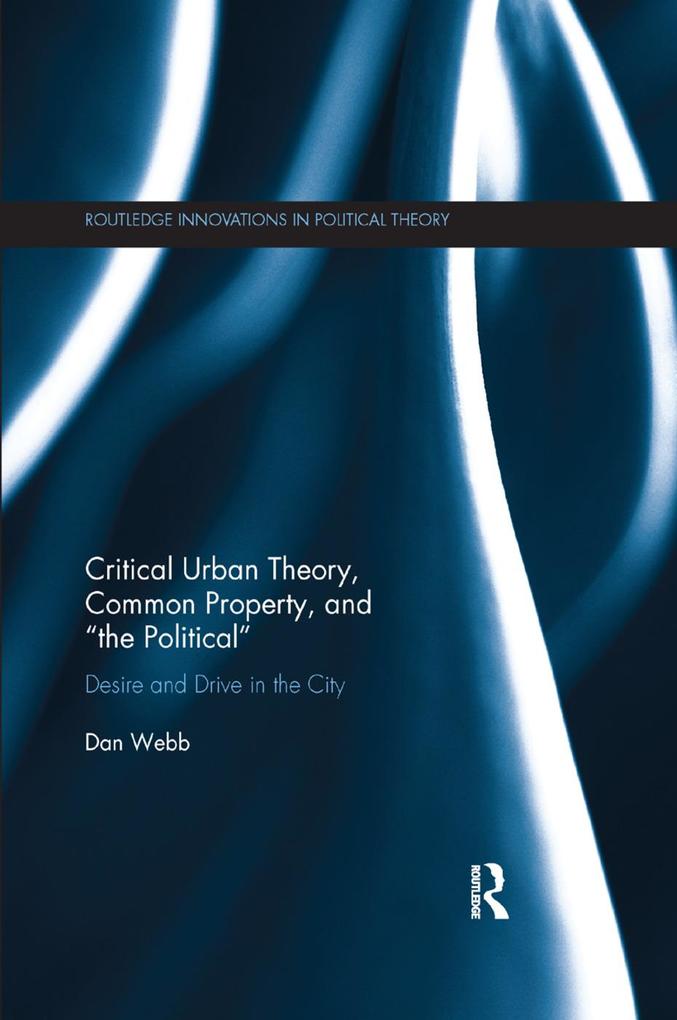Critical Urban Theory Common Property and the Political