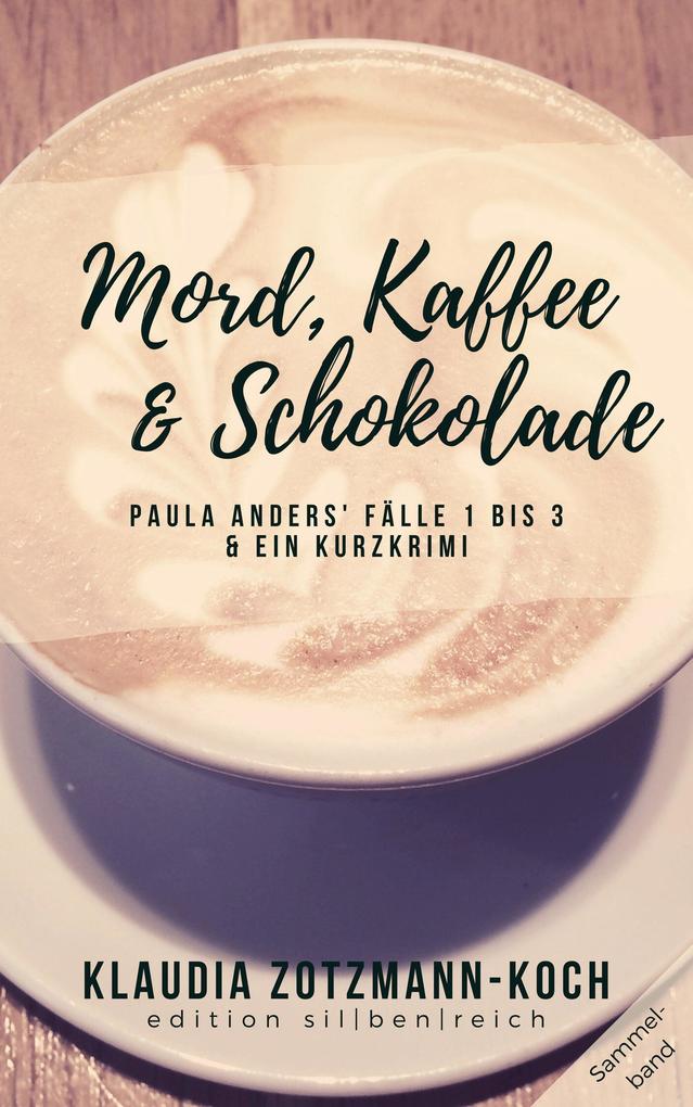 Mord Kaffee & Schokolade: Paula Anders‘ Fälle 1 bis 3