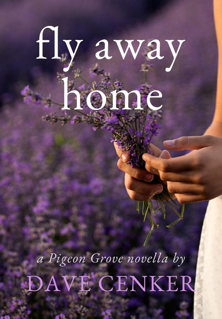 Fly Away Home (A Pigeon Grove Novel #0)
