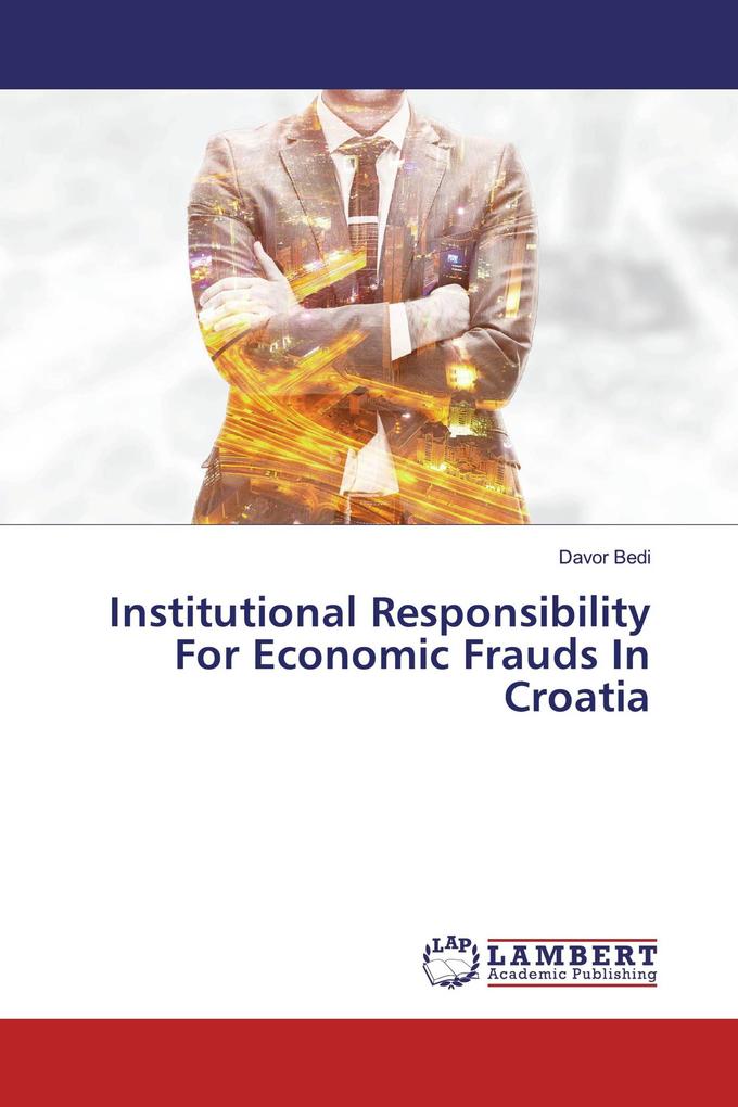 Institutional Responsibility For Economic Frauds In Croatia