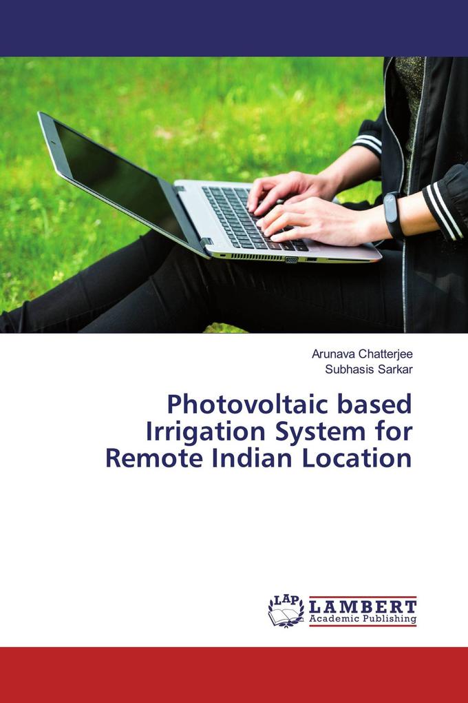 Photovoltaic based Irrigation System for Remote Indian Location