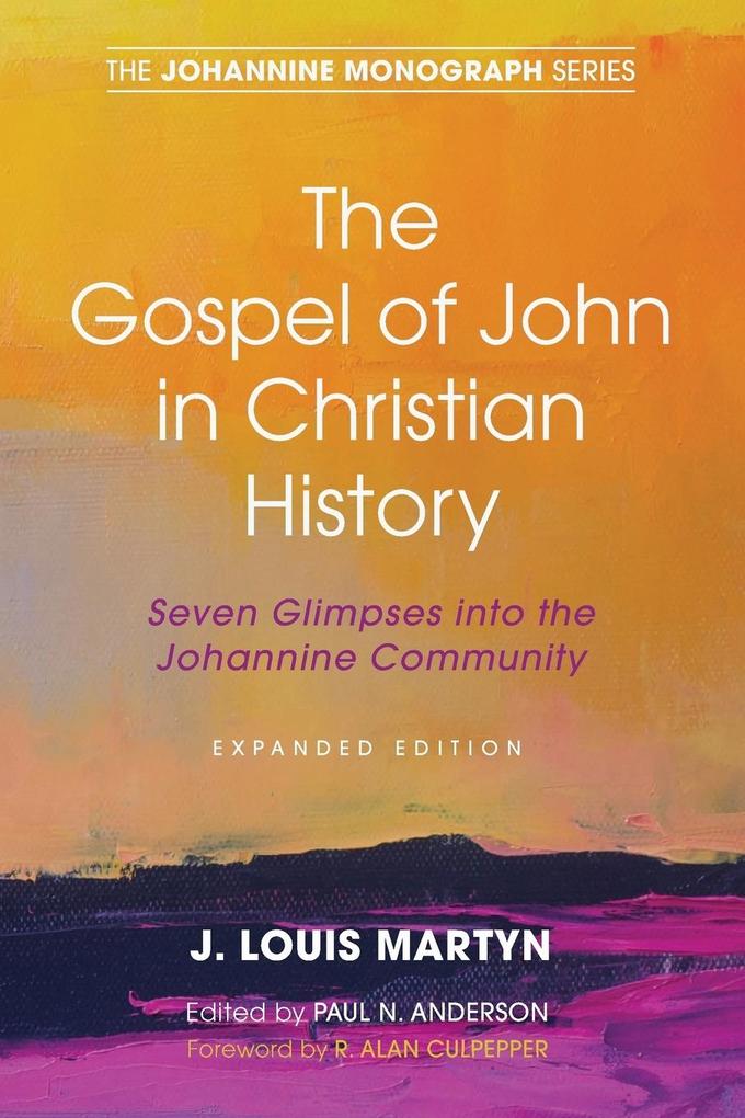 The Gospel of John in Christian History (Expanded Edition)