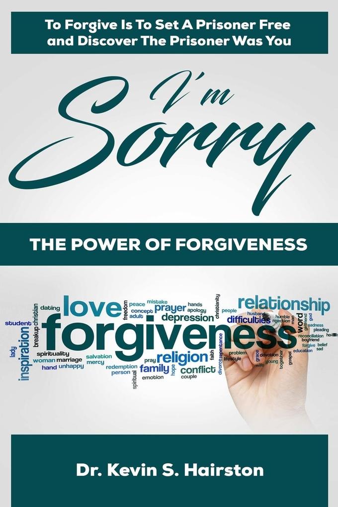 I‘m Sorry.....The Power of Forgiveness