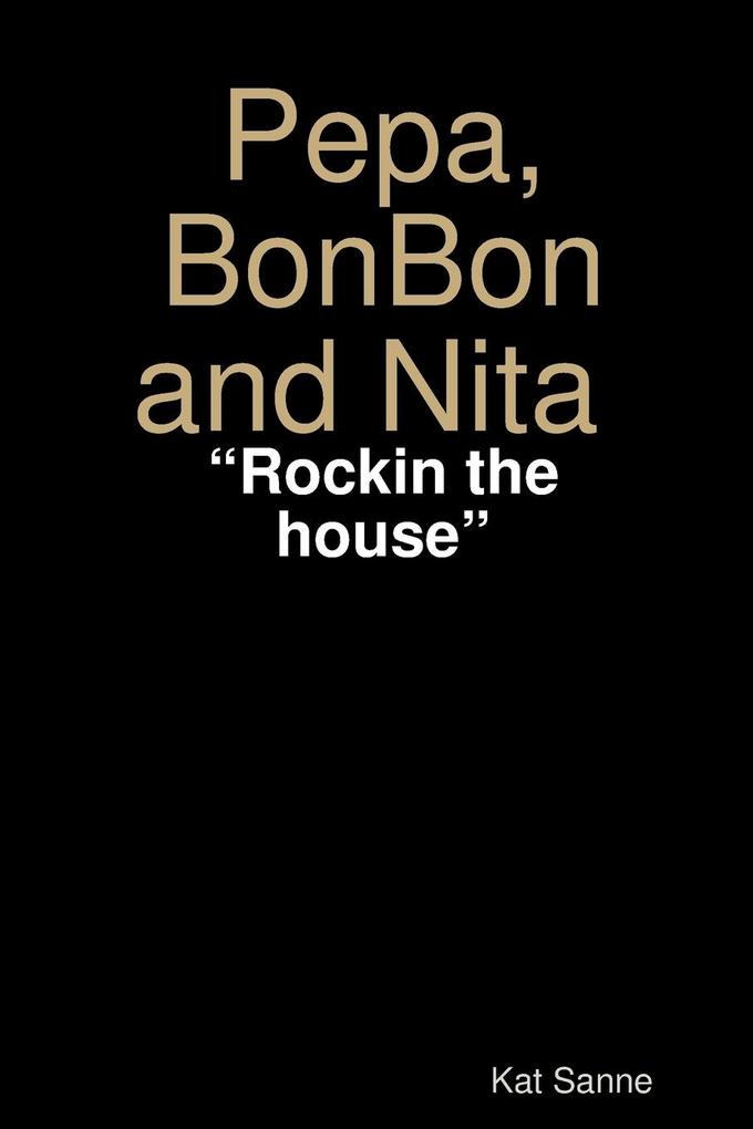 Pepa BonBon and Nita Rockin the house