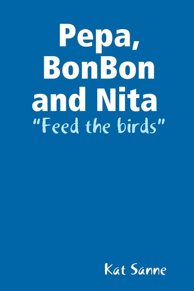 Pepa BonBon and Nita feed the birds