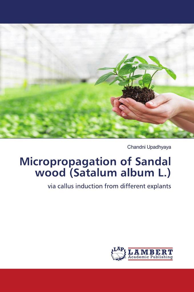 Micropropagation of Sandal wood (Satalum album L.)