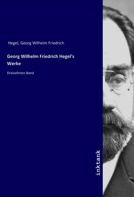 Georg Wilhelm Friedrich Hegel‘s Werke