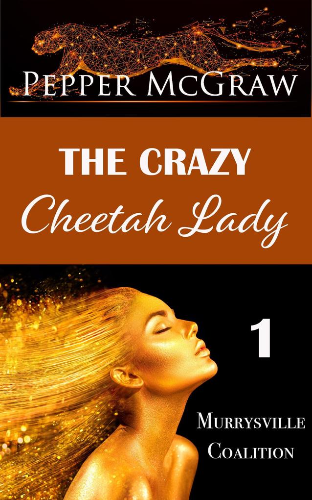 The Crazy Cheetah Lady (Murrysville Coalition #1)