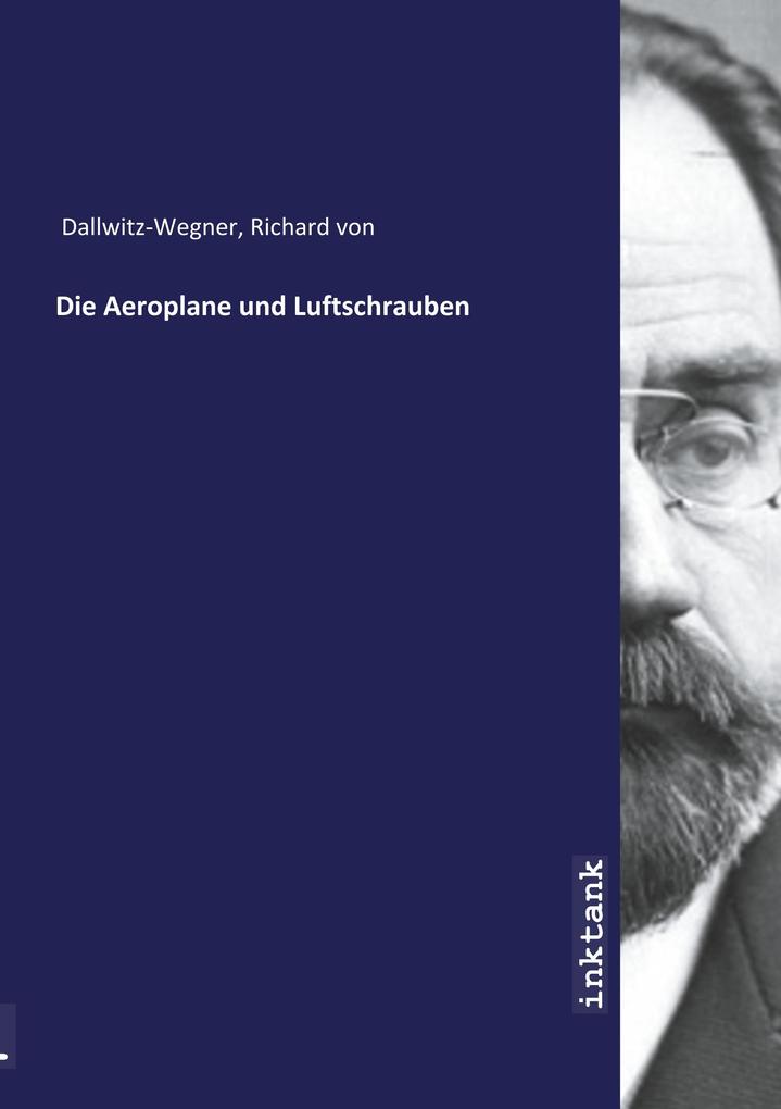 Image of Die Aeroplane und Luftschrauben