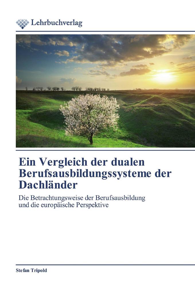 Ein Vergleich der dualen Berufsausbildungssysteme der Dachländer