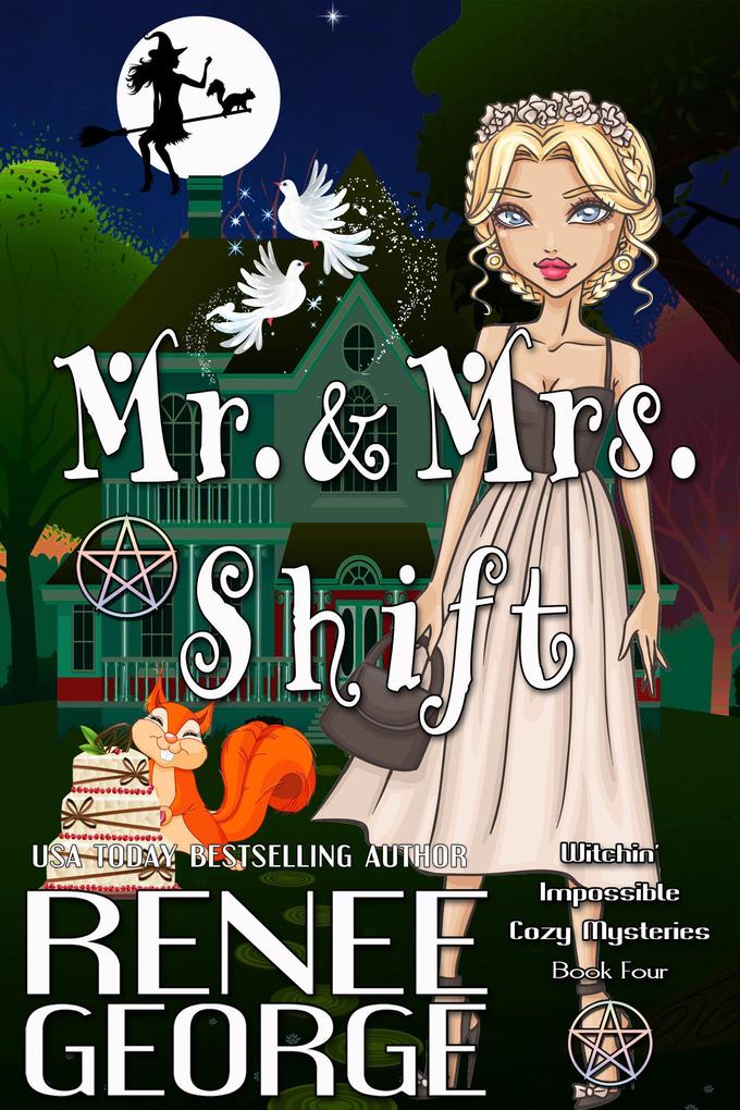 Mr. and Mrs. Shift (Witchin‘ Impossible Cozy Mysteries #4)