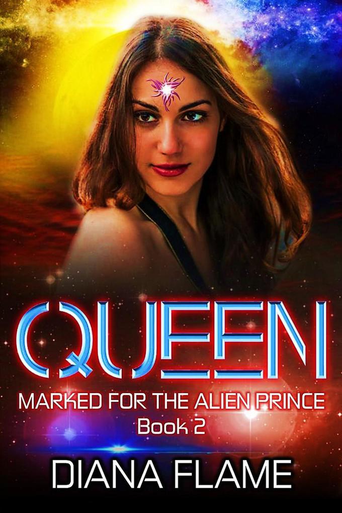 Queen (Marked For The Alien Prince #2)