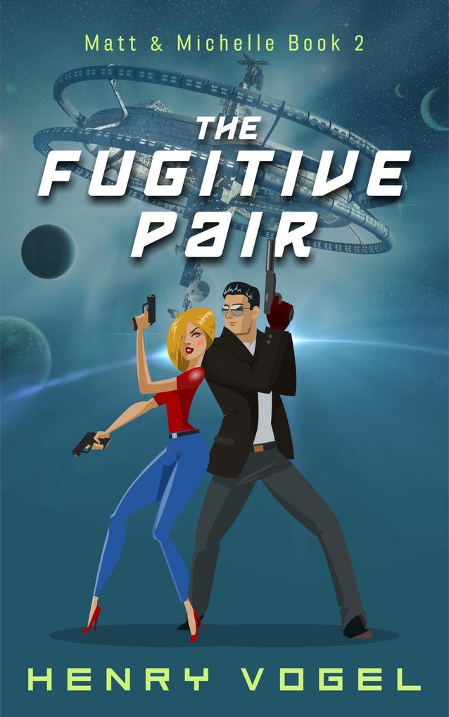 The Fugitive Pair (Adventures of Matt & Michelle #2)