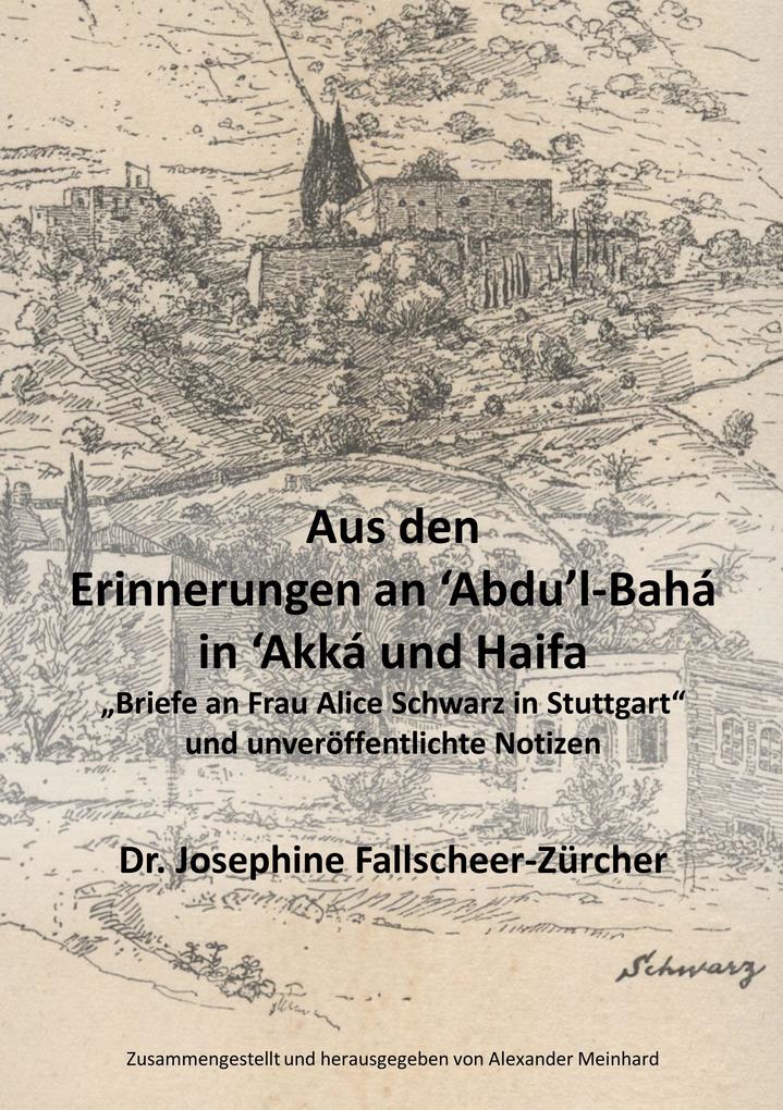 Aus den Erinnerungen an Abdu‘l-Bahá in Akká und Haifa